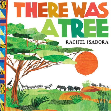There Was a Tree by Rachel Isadora