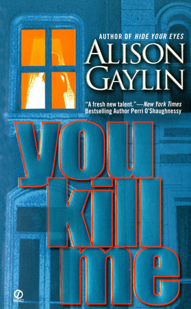 You Kill Me by Alison Gaylin