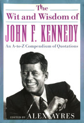 The Wit and Wisdom of John F. Kennedy