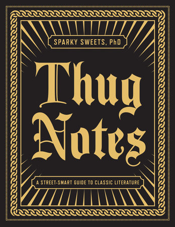 Thug Notes by Sparky Sweets, PhD