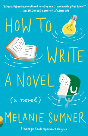 How to Write a Novel by Melanie Sumner