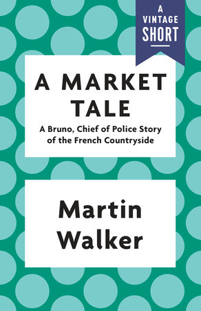 A Market Tale by Martin Walker