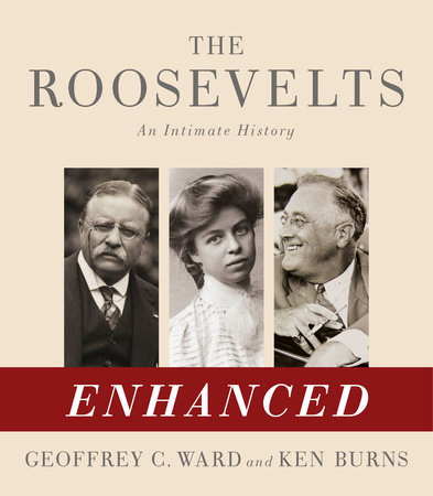 The Roosevelts by Geoffrey C. Ward and Ken Burns