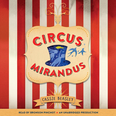 Circus Mirandus by Cassie Beasley
