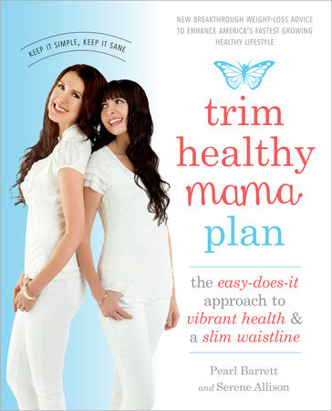 Trim Healthy Mama Plan by Pearl Barrett and Serene Allison
