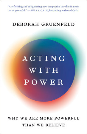 Acting with Power by Deborah Gruenfeld