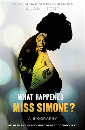 What Happened, Miss Simone? by Alan Light