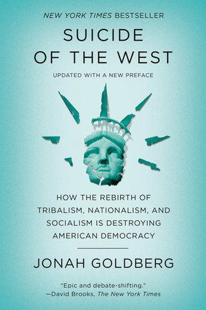 Suicide of the West by Jonah Goldberg