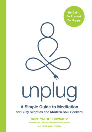 Unplug by Suze Yalof Schwartz and Debra Goldstein
