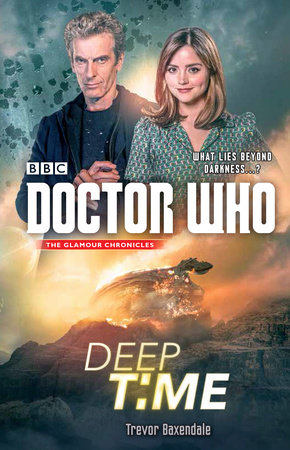 Doctor Who: Deep Time by Trevor Baxendale