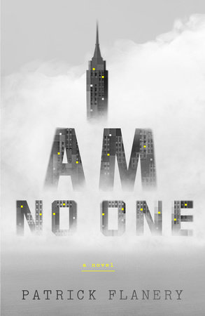 I Am No One by Patrick Flanery: 9781101905876