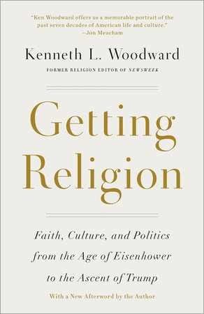 Getting Religion by Kenneth L. Woodward