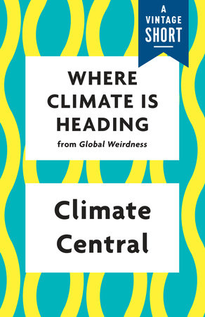 Where Climate Is Heading by Climate Central