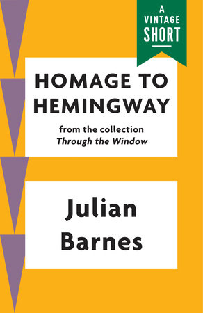 Homage to Hemingway by Julian Barnes