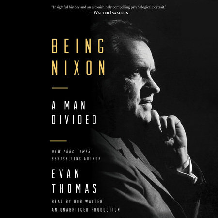 Being Nixon by Evan Thomas