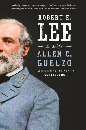 Robert E. Lee by Allen C. Guelzo