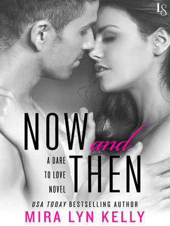 Now and Then by Mira Lyn Kelly