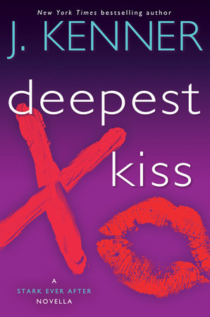 Deepest Kiss by J. Kenner