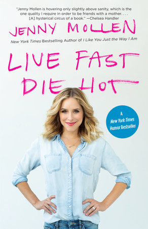 Live Fast Die Hot by Jenny Mollen