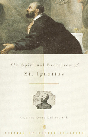 The Spiritual Exercises of St. Ignatius by Saint Ignatius