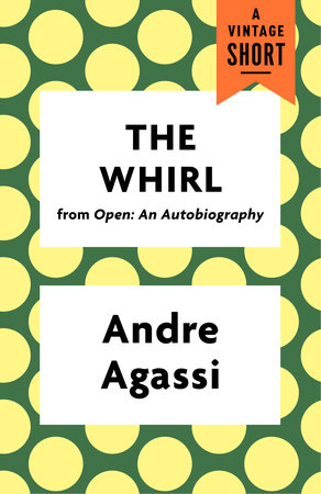 The Whirl by Andre Agassi