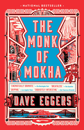 The Monk of Mokha by Dave Eggers