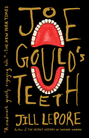 Joe Gould's Teeth by Jill Lepore