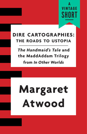 Dire Cartographies by Margaret Atwood