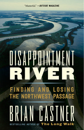Disappointment River by Brian Castner