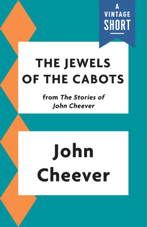 The Jewels of the Cabots by John Cheever