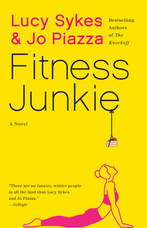 Fitness Junkie by Lucy Sykes and Jo Piazza