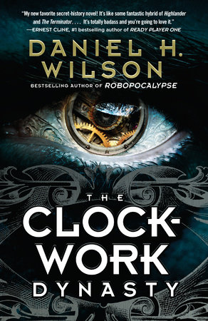 The Clockwork Dynasty by Daniel H. Wilson