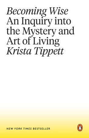 Becoming Wise by Krista Tippett