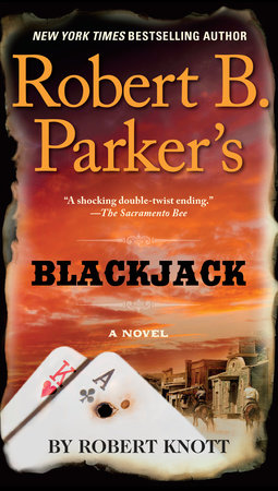 Robert B. Parker's Blackjack by Robert Knott