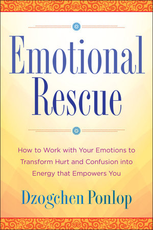 Emotional Rescue by Dzogchen Ponlop