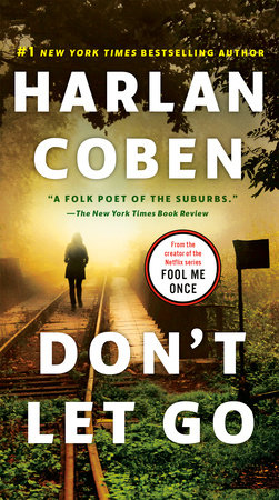 Don T Let Go By Harlan Coben Penguinrandomhouse Com Books