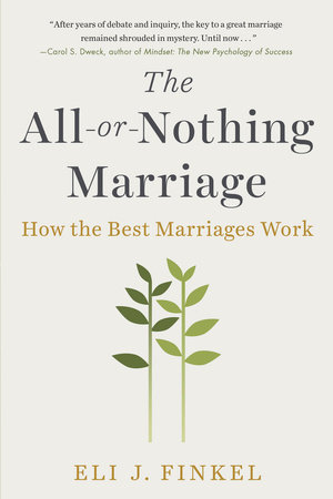 The All-or-Nothing Marriage by Eli J. Finkel