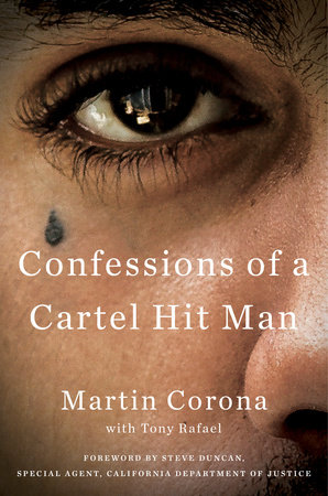 Confessions of a Cartel Hit Man by Martin Corona and Tony Rafael