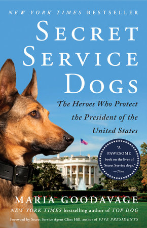 Secret Service Dogs by Maria Goodavage