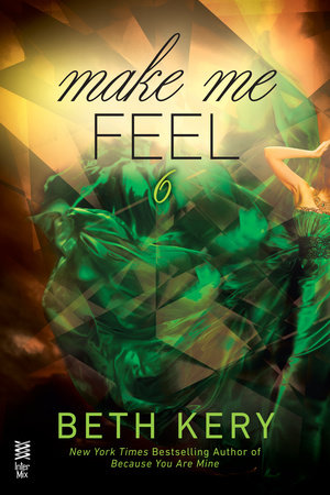 Make Me Feel by Beth Kery