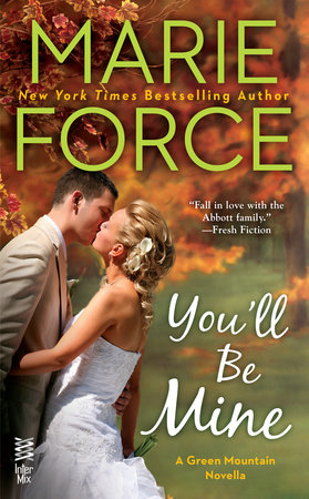 You'll Be Mine by Marie Force