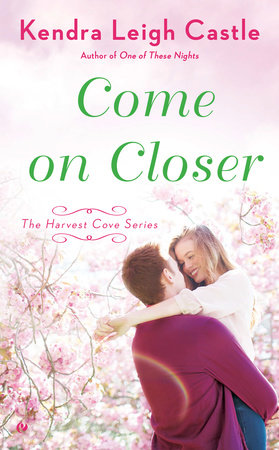 Come On Closer by Kendra Leigh Castle