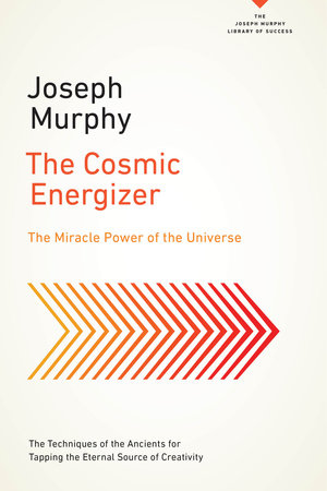 The Cosmic Energizer by Joseph Murphy