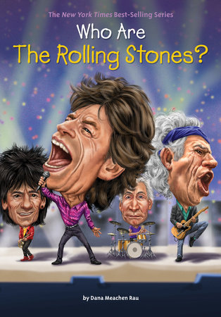 Who Are the Rolling Stones? by Dana Meachen Rau and Who HQ