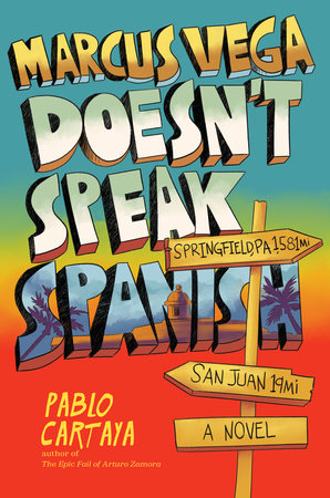 Marcus Vega Doesn't Speak Spanish by Pablo Cartaya