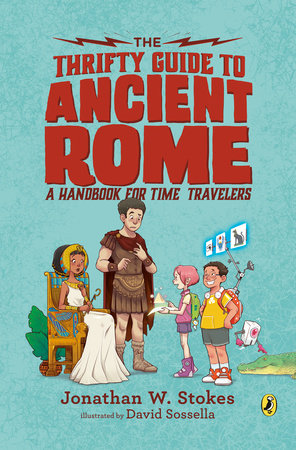 The Thrifty Guide to Ancient Rome by Jonathan W. Stokes