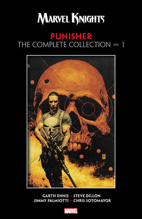 MARVEL KNIGHTS PUNISHER BY GARTH ENNIS: THE COMPLETE COLLECTION VOL. 1 by Garth Ennis