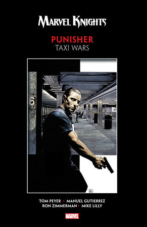 MARVEL KNIGHTS PUNISHER BY PEYER & GUTIERREZ: TAXI WARS by Tom Peyer and Ron Zimmerman