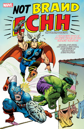 NOT BRAND ECHH: THE COMPLETE COLLECTION by Stan Lee, Roy Thomas and Gary Friedrich