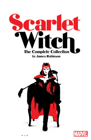Scarlet Witch By James Robinson: The Complete Collection by James Robinson